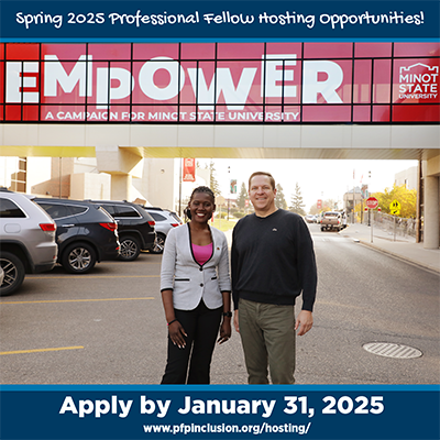 An African woman and a white, American man stand under a sign for Minot State University, smiling. Text on the image reads: Spring 2025 Professional Fellow Hosting Opportunities! Apply by January 31, 2025 http://pfpinclusion.org/hosting/